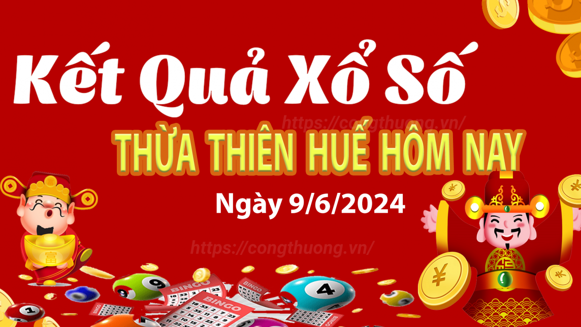 XSTTH 9/6, Xem kết quả xổ số Thừa Thiên Huế hôm nay 9/6/2024, xổ số Thừa Thiên Huế ngày 9/6