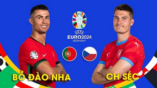 Dự đoán tỷ số và Link xem trực tiếp Bồ Đào Nha và Séc (02h00 ngày 19/6); Bảng F EURO 2024