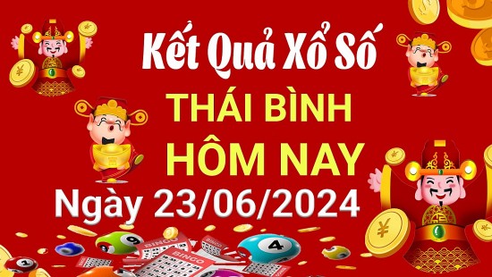 XSTB 23/6, Kết quả xổ số Thái Bình hôm nay 23/6/2024, KQXSTB Chủ nhật ngày 23 tháng 6