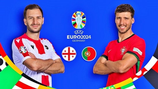 Nhận định bóng đá Georgia và Bồ Đào Nha (2h00 ngày 27/6); Vòng bảng EURO 2024