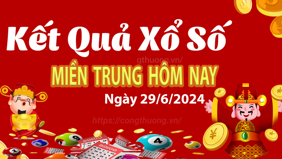 XSMT 29/6, Kết quả xổ số miền Trung hôm nay 29/6/2024, xổ số miền Trung ngày 29 tháng 6,trực tiếp XSMT 29/6