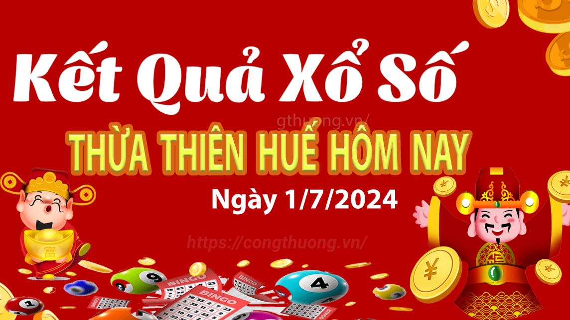 XSTTH 1/7, kết quả xổ số Thừa Thiên Huế hôm nay 1/7/2024, xổ số Thừa Thiên Huế ngày 1/7