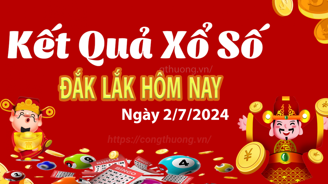 XSDLK 2/7, Xem kết quả xổ số Đắk Lắk hôm nay 2/7/2024, xổ số Đắk Lắk ngày 2 tháng 7