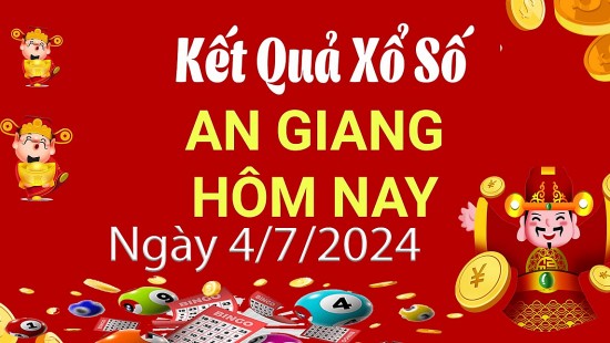 XSAG 4/7, Xem kết quả xổ số An Giang hôm nay 4/7/2024, xổ số An Giang ngày 4 tháng 7