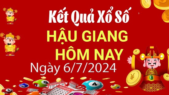 XSHG 6/7, Xem kết quả xổ số Hậu Giang hôm nay 6/7/2024, xổ số Hậu Giang ngày 6 tháng 7