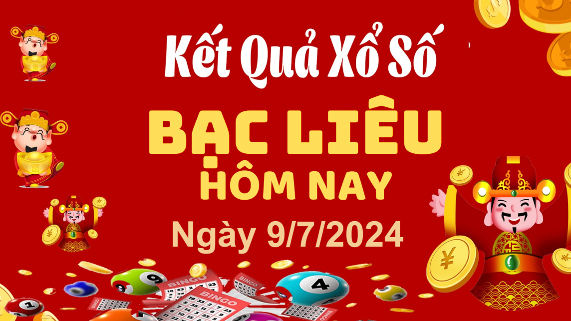 XSBL 9/7, Xem kết quả xổ số Bạc Liêu hôm nay 9/7/2024, xổ số Bạc Liêu ngày 9 tháng 7