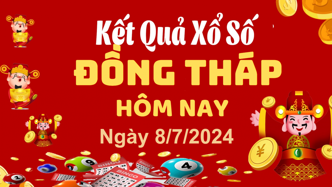 XSDT 8/7, Kết quả xổ số Đồng Tháp hôm nay 8/7/2024, KQXSDT thứ Hai ngày 8 tháng 7