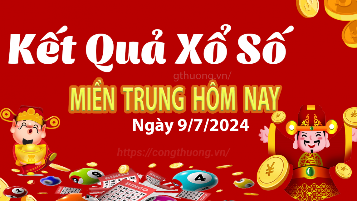 XSMT 9/7, Kết quả xổ số miền Trung hôm nay 9/7/2024, xổ số miền Trung ngày 9 tháng 7,trực tiếp XSMT 9/7