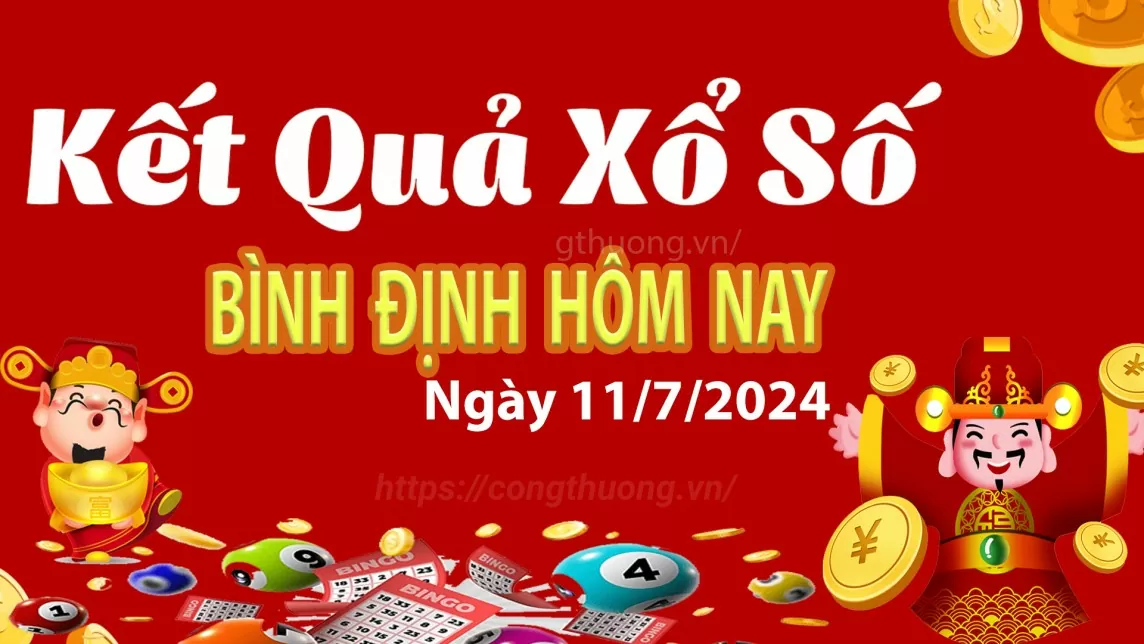 XSBDI 11/7, kết quả xổ số Bình Định hôm nay 11/7/2024, xổ số Bình Định ngày 11 tháng 7