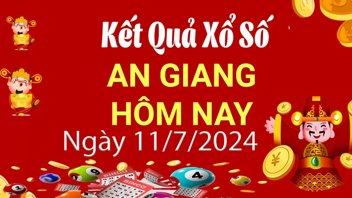 XSAG 11/7, Xem kết quả xổ số An Giang hôm nay 11/7/2024, xổ số An Giang ngày 11 tháng 7