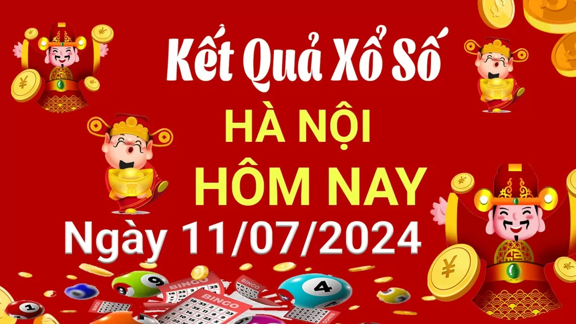 XSHN 11 tháng 7, Kết quả xổ số Hà Nội hôm nay 11 tháng 7/2024, KQXSHN thứ Năm ngày 11 tháng 7