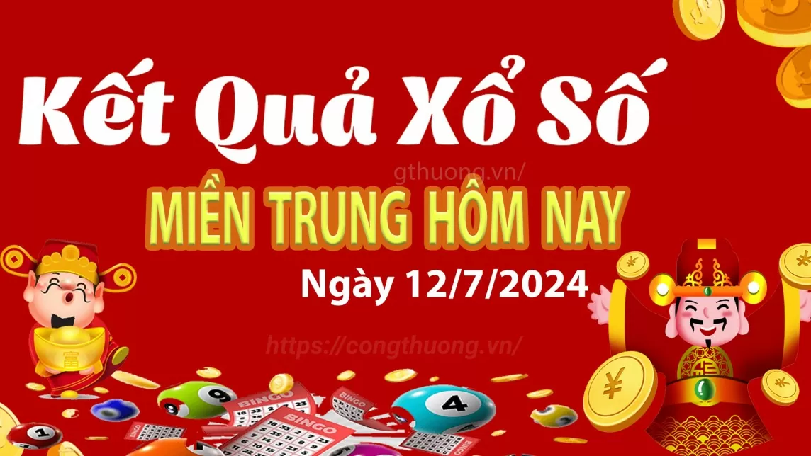 XSMT 12/7, Kết quả xổ số miền Trung hôm nay 12/7/2024, xổ số miền Trung ngày 12 tháng 7,trực tiếp XSMT 12/7