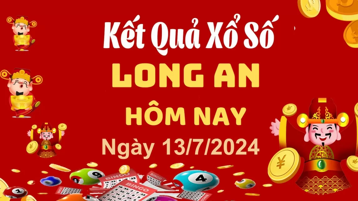 XSLA 13/7, Xem kết quả xổ số Long An hôm nay 13/7/2024, xổ số Long An ngày 13 tháng 7