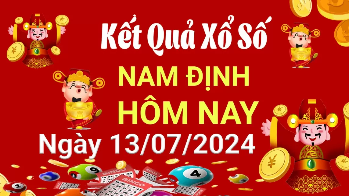 XSND 13/7, Kết quả xổ số Nam Định hôm nay 13/7/2024, KQXSND thứ Bảy ngày 13 tháng 7