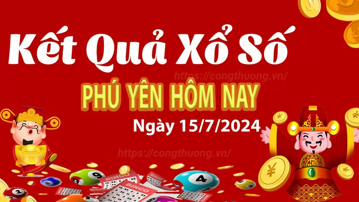 XSPY 15/7, kết quả xổ số Phú Yên hôm nay 15/7/2024, KQXSPY thứ Hai ngày 15 tháng 7