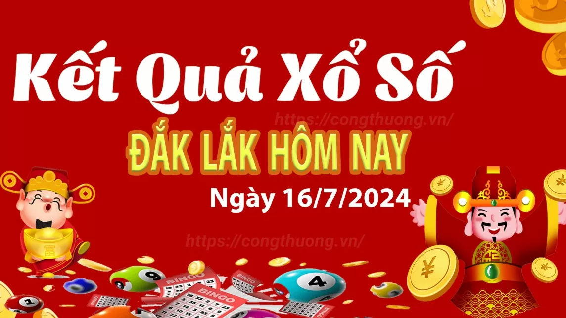 XSDLK 16/7, Xem kết quả xổ số Đắk Lắk hôm nay 16/7/2024, xổ số Đắk Lắk ngày 16 tháng 7