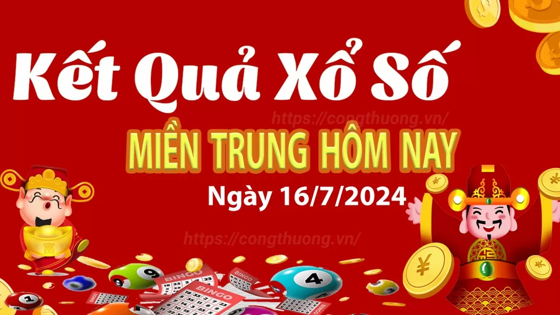 XSMT 16/7, Kết quả xổ số miền Trung hôm nay 16/7/2024, xổ số miền Trung ngày 16 tháng 7,trực tiếp XSMT 16/7