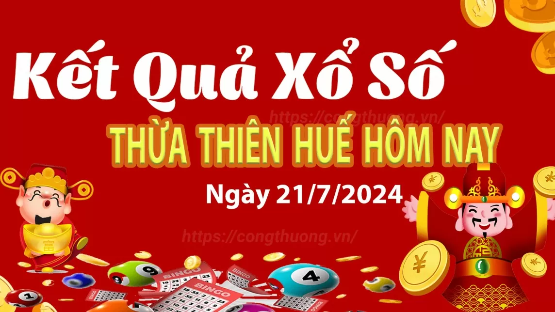 XSTTH 21/7, Xem kết quả xổ số Thừa Thiên Huế hôm nay 21/7/2024, xổ số Thừa Thiên Huế ngày 21/7