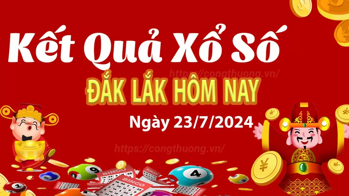 XSDLK 23/7, Xem kết quả xổ số Đắk Lắk hôm nay 23/7/2024, xổ số Đắk Lắk ngày 23 tháng 7