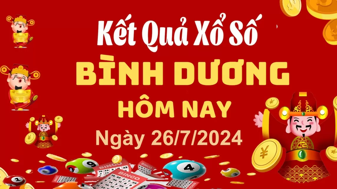 XSBD 26/7, Xem kết quả xổ số Bình Dương hôm nay 26/7/2024, xổ số Bình Dương ngày 26 tháng 7