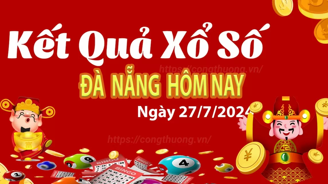 XSDNA 27/7, xem kết quả xổ số Đà Nẵng hôm nay 27/7/2024, xổ số Đà Nẵng ngày 27 tháng 7