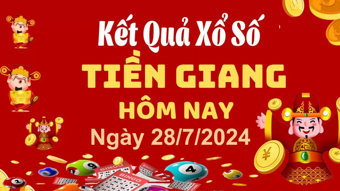 XSTG 28/7, Xem kết quả xổ số Tiền Giang hôm nay 28/7/2024, xổ số Tiền Giang ngày 28 tháng 7