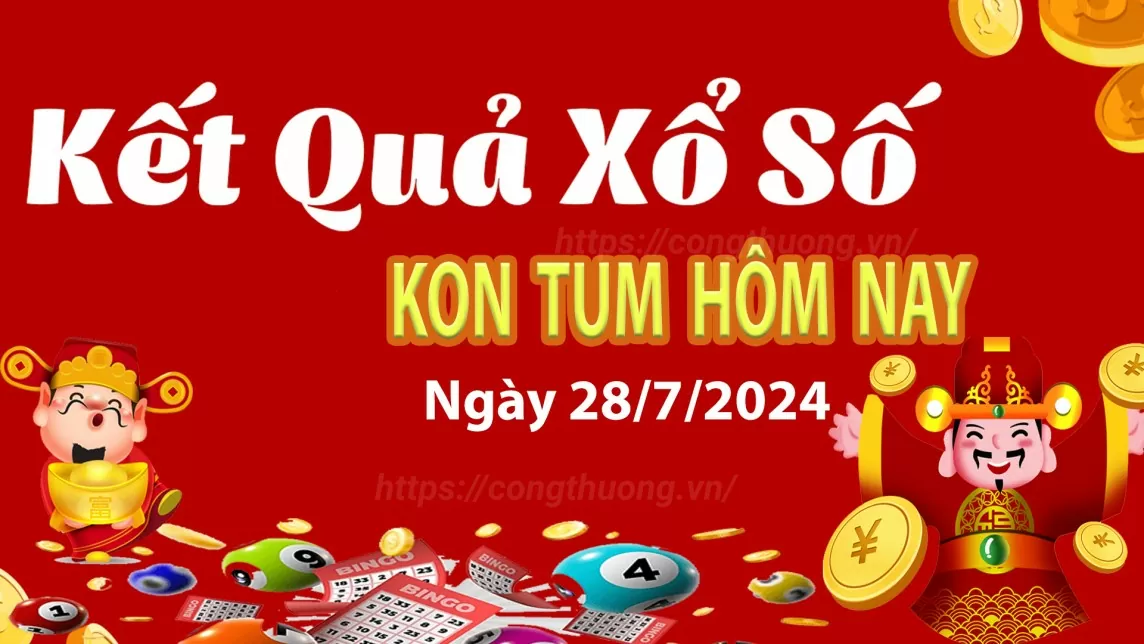 XSKT 28/7, xem kết quả xổ số Kon Tum hôm nay 28/7/2024, xổ số Kon Tum ngày 28 tháng 7