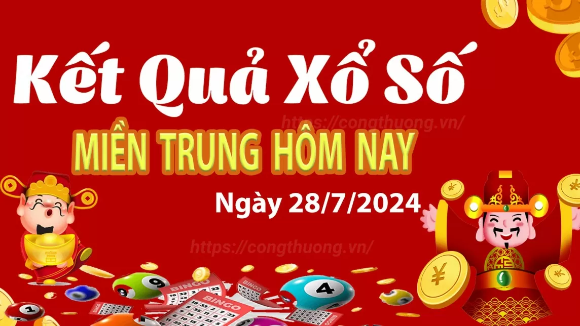 XSMT 28/7, Kết quả xổ số miền Trung hôm nay 28/7/2024, xổ số miền Trung ngày 28 tháng 7,trực tiếp XSMT 28/7