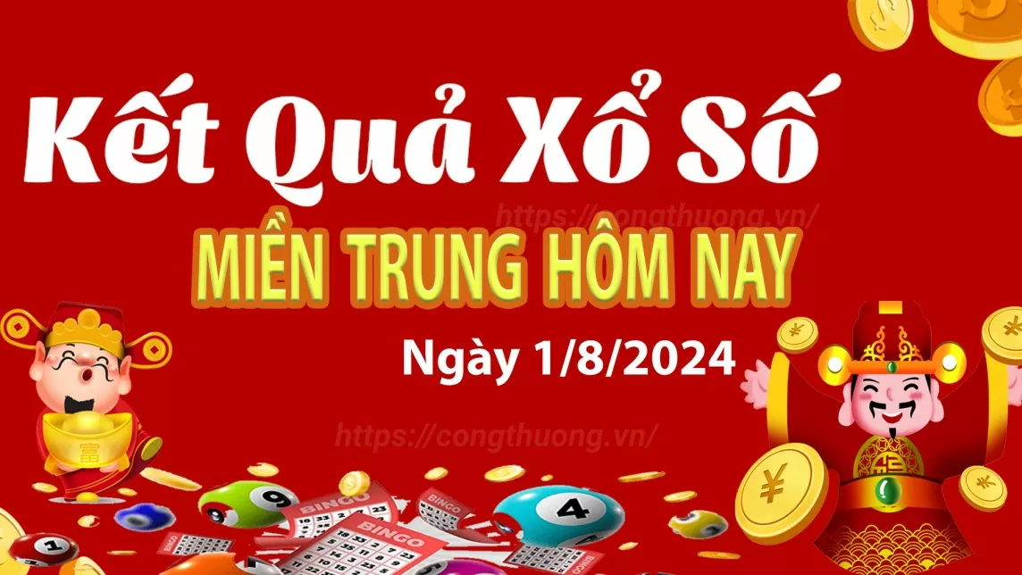 XSMT 1/8, Kết quả xổ số miền Trung hôm nay 1/8/2024, xổ số miền Trung ngày 1 tháng 8,trực tiếp XSMT 1/8