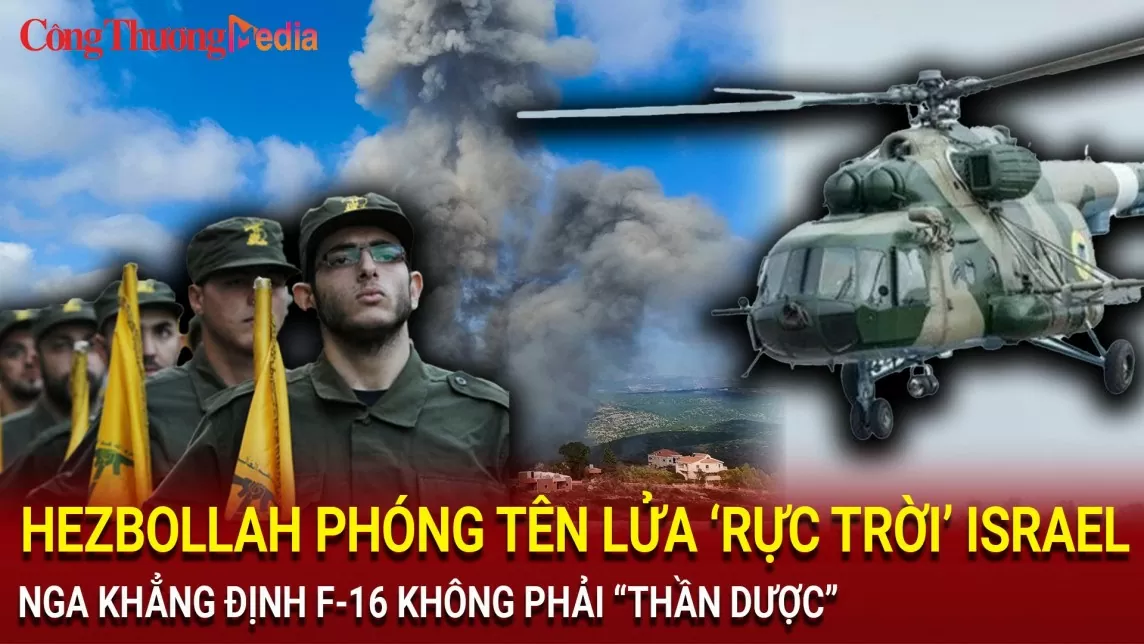 Điểm tin nóng thế giới ngày 2/8: Hezbollah phóng tên lửa 