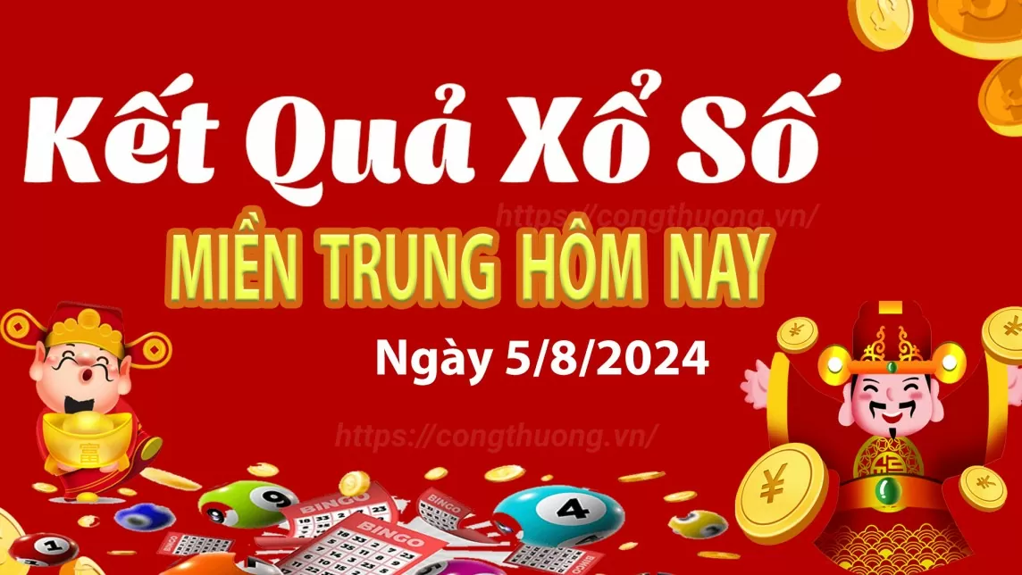 XSMT 5/8, Kết quả xổ số miền Trung hôm nay 5/8/2024, xổ số miền Trung ngày 5 tháng 8,trực tiếp XSMT 5/8