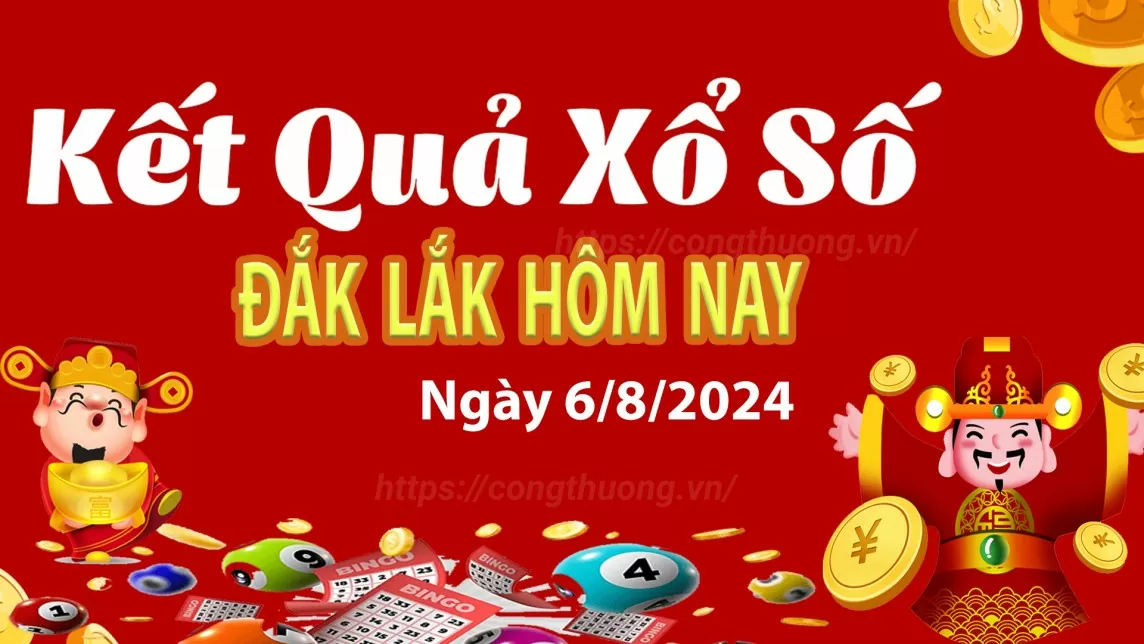 XSDLK 6/8, kết quả xổ số Đắk Lắk hôm nay 6/8/2024, xổ số Đắk Lắk ngày 6 tháng 8