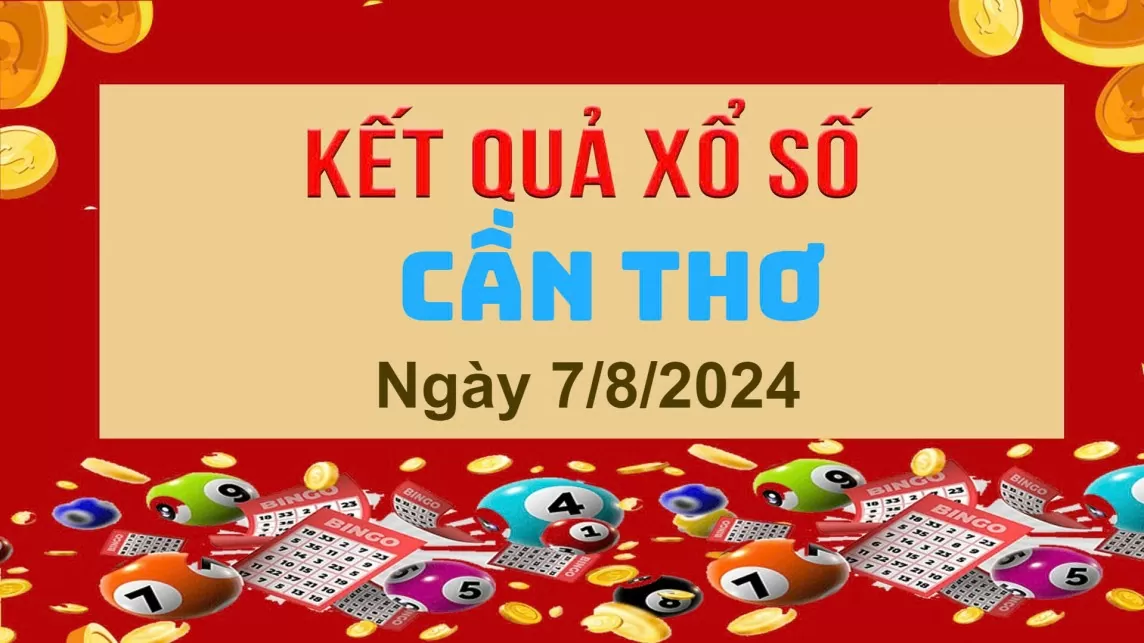 XSCT 7/8, xổ số Cần Thơ ngày 7 tháng 8. Kết quả xổ số Cần Thơ Thứ Tư ngày 7/8/2024