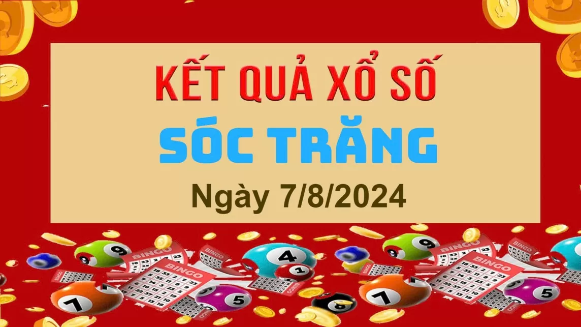 XSST 7/8, xổ số Sóc Trăng ngày 7 tháng 8. Kết quả xổ số Sóc Trăng Thứ Tư ngày 7/8/2024