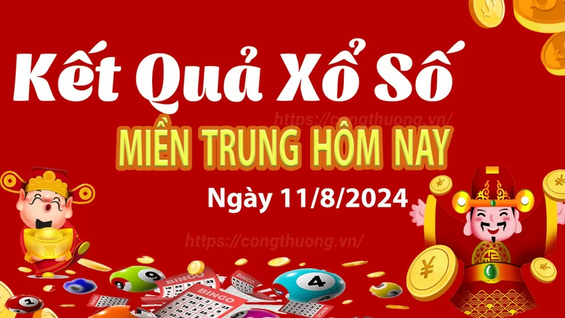 XSMT 11/8, Kết quả xổ số miền Trung hôm nay 11/8/2024, xổ số miền Trung ngày 11 tháng 8,trực tiếp XSMT 11/8