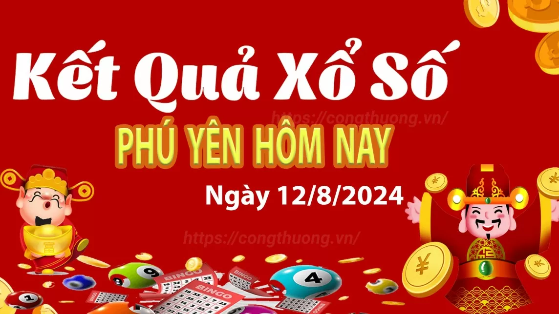 XSPY 12/8, kết quả xổ số Phú Yên hôm nay 12/8/2024, KQXSPY thứ Hai ngày 12 tháng 8