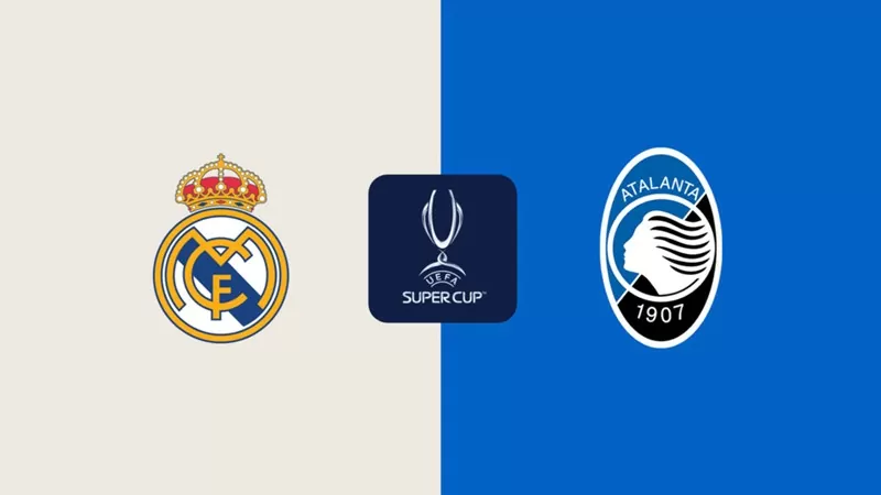 Nhận định bóng đá Real Madrid và Atalanta (02h00 ngày 15/8); Siêu cúp châu Âu 2024