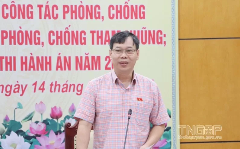 Ủy ban Tư pháp của Quốc hội làm việc tại Thái Nguyên về công tác phòng chống, tham nhũng