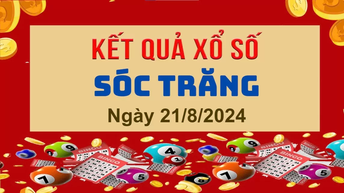 XSST 21/8, Kết quả xổ số Sóc Trăng hôm nay 21/8/2024, KQXSST thứ Tư ngày 21 tháng 8