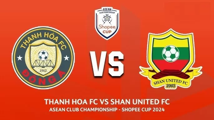 Nhận định, link xem Thanh Hóa và Shan Utd (18h00 ngày 21/8), vòng bảng Shopee Cup