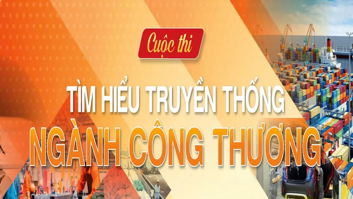 THÔNG BÁO: Chi tiết thể lệ Cuộc thi Tìm hiểu truyền thống ngành Công Thương