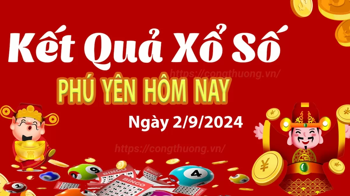 XSPY 2/9, kết quả xổ số Phú Yên hôm nay 2/9/2024, KQXSPY thứ Hai ngày 2 tháng 9