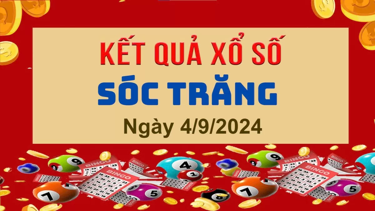 XSST 4/9, Kết quả xổ số Sóc Trăng hôm nay 4/9/2024, KQXSST thứ Tư ngày 4 tháng 9