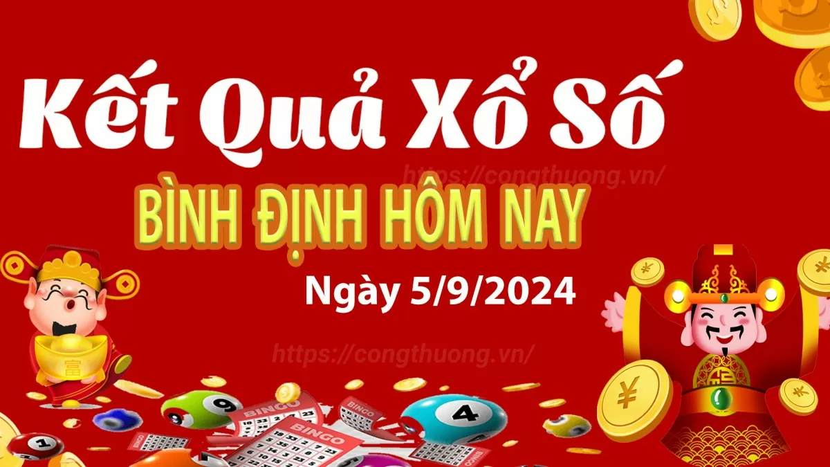 XSBDI 5/9, kết quả xổ số Bình Định hôm nay 5/9/2024, xổ số Bình Định ngày 5 tháng 9