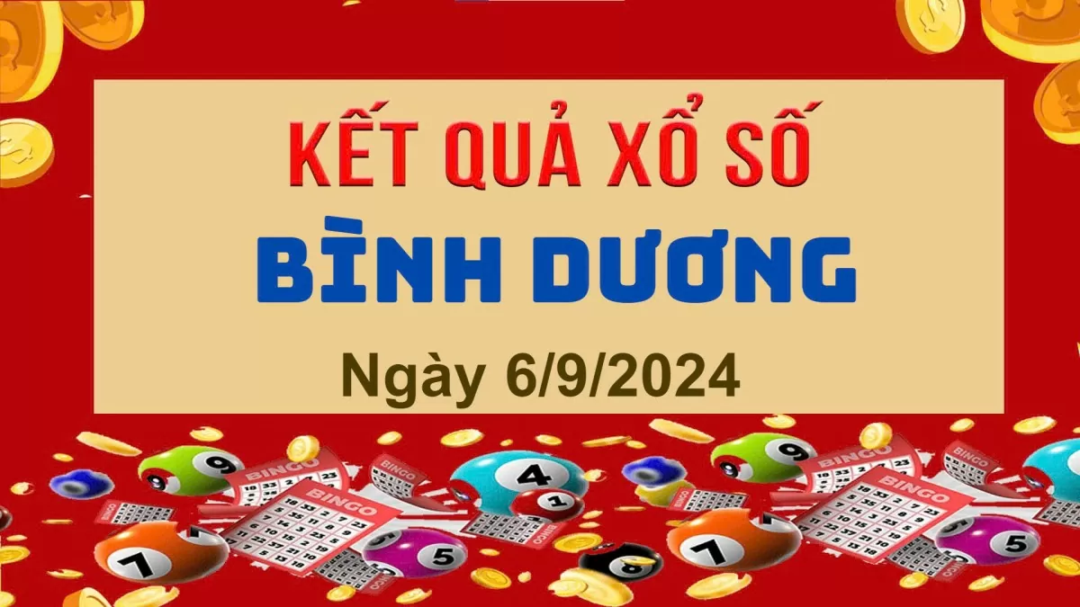 XSBD 6/9, Kết quả xổ số Bình Dương hôm nay 6/9/2024, KQXSBD thứ Sáu ngày 6 tháng 9