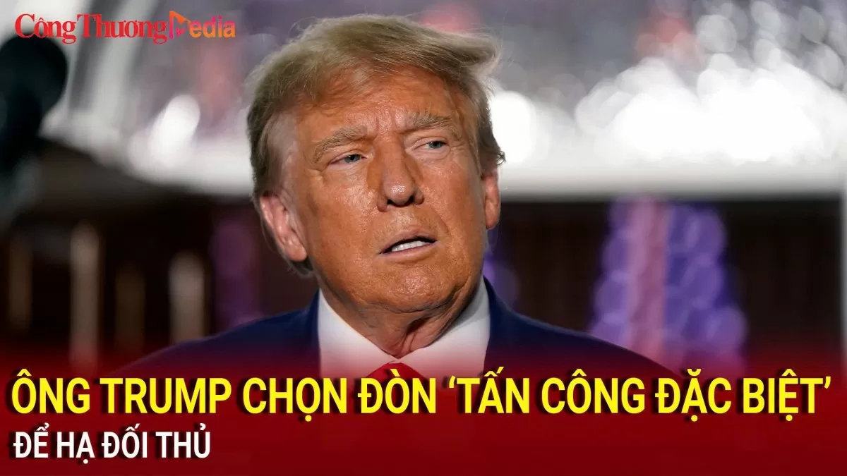 Bầu cử Mỹ 2024: Ông Trump chọn đòn ‘tấn công đặc biệt’ để hạ đối thủ