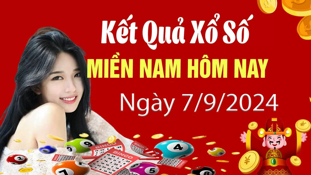 XSMN, Kết quả xổ số miền Nam hôm nay 7/9/2024, xổ số miền Nam ngày 7 tháng 9,trực tiếp XSMN 7/9