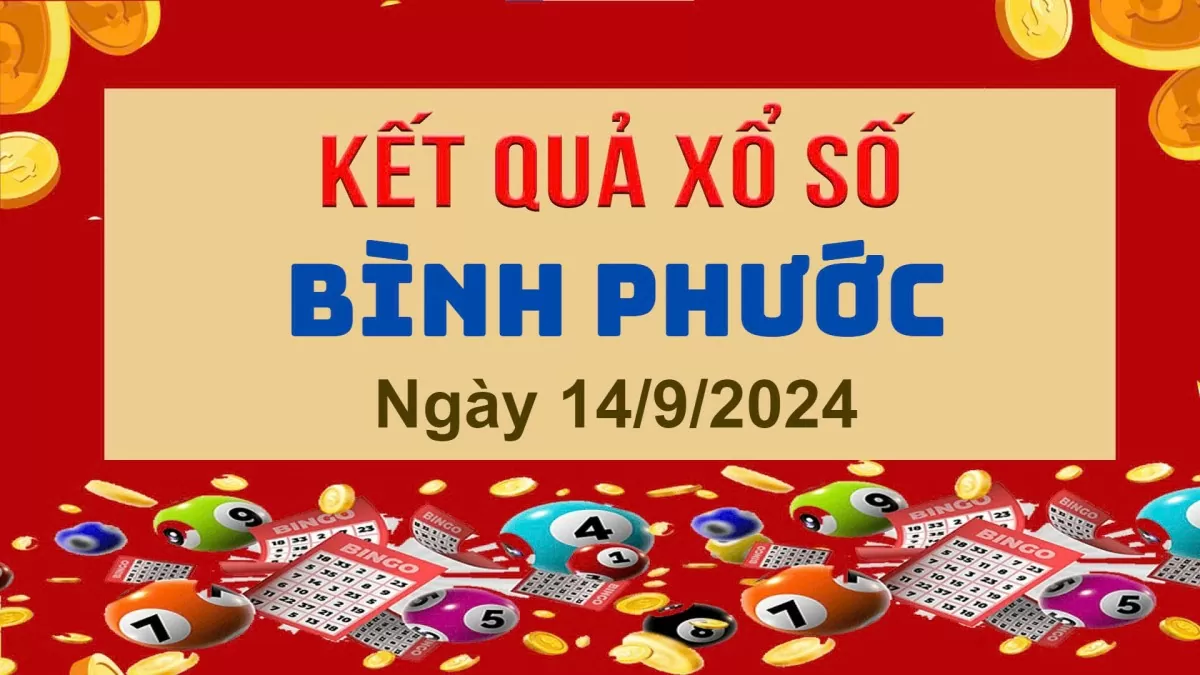 XSBP 14/9, Xem kết quả xổ số Bình Phước hôm nay 14/9/2024, xổ số Bình Phước ngày 14 tháng 9