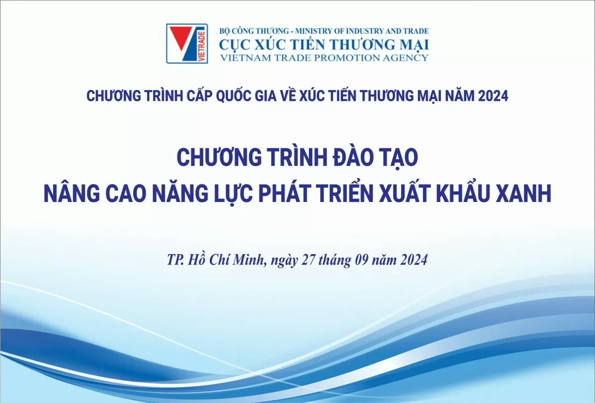 Sắp diễn ra chương trình đào tạo, nâng cao năng lực phát triển xuất khẩu xanh tại TP.Hồ Chí Minh