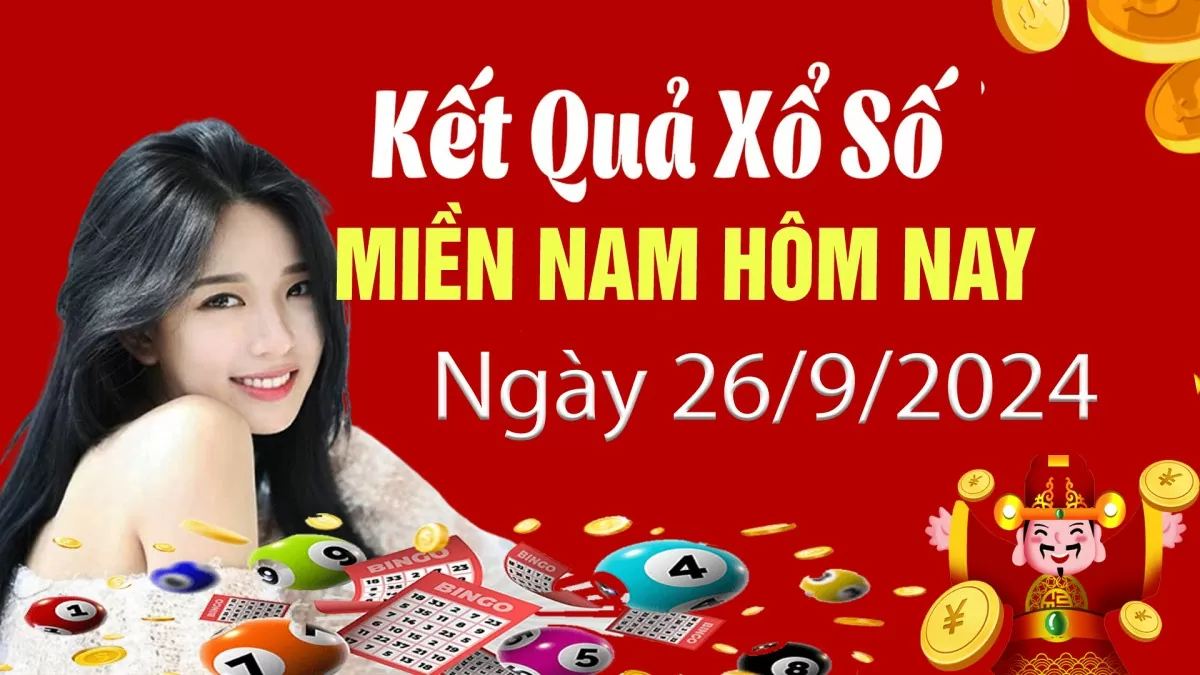 Kết quả Xổ số miền Nam ngày 26/9/2024, KQXSMN ngày 26 tháng 9, XSMN 26/9, xổ số miền Nam hôm nay